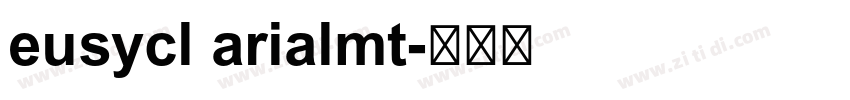 eusycl arialmt字体转换